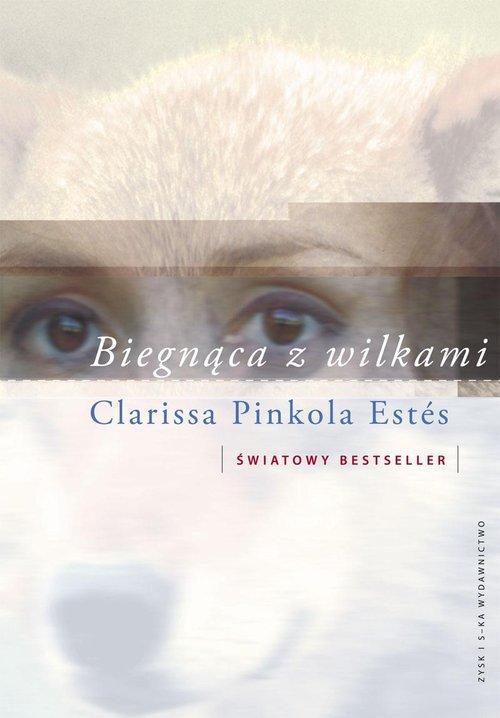 książka Clarissa Pinkola Estés Biegnąca z wilkami