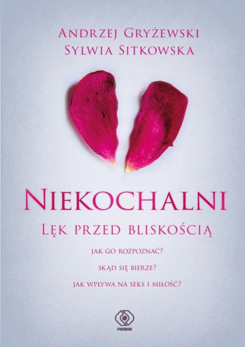 książka Andrzej Gryżewski, Sylwia Sitkowska Niekochalni. Lęk przed bliskością