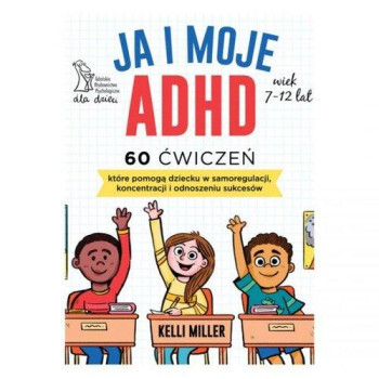 książka Kelli Miller Ja i moje ADHD