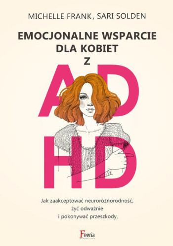 książka Sari Solden Emocjonalne wsparcie dla kobiet z ADHD