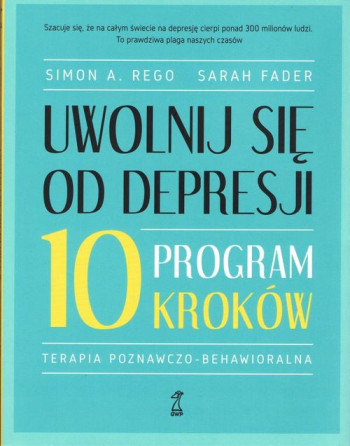 książka Rego Simon A. Fader Sarah Uwolnij się od depresji. Program 10 kroków