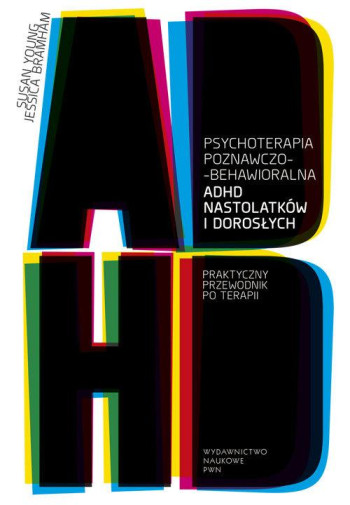 książka Susan Young Psychoterapia poznawczo-behawioralna ADHD nastolatków i dorosłych