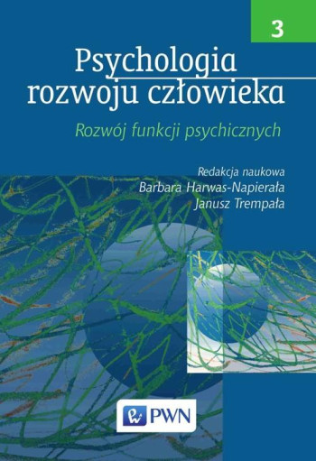 książka Harwas-Napierała Barbara, Trempała Janusz Psychologia rozwoju człowieka Tom 3