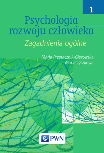 książka Maria Przetacznik-Gierowska, Maria Tyszkowa Psychologia rozwoju człowieka Tom 1