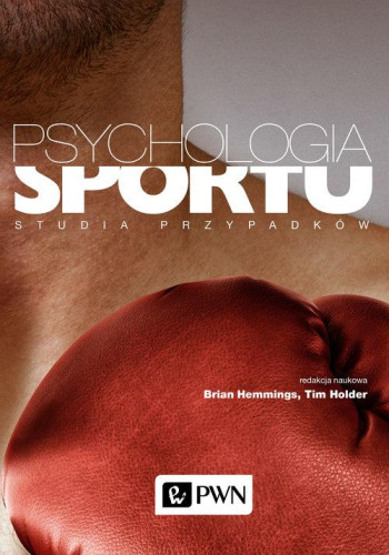 książka Hemmings Brian Holder Tim Psychologia sportu. Studia przypadków