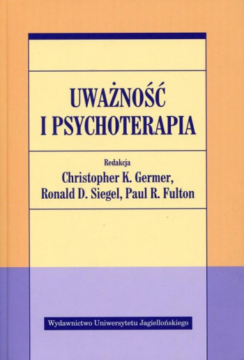 książka Paul R. Fulton, Christopher K. Germer, Ronald D. Siegel Uważność i psychoterapia