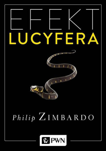 książka Philip G. Zimbardo Efekt Lucyfera. Dlaczego dobrzy ludzie czynią zło?