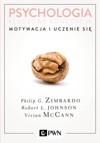 książka Vivian McCann, Robert Johnson, Philip Zimbardo Psychologia. Kluczowe koncepcje. Tom 2 Motywacja i uczenie się